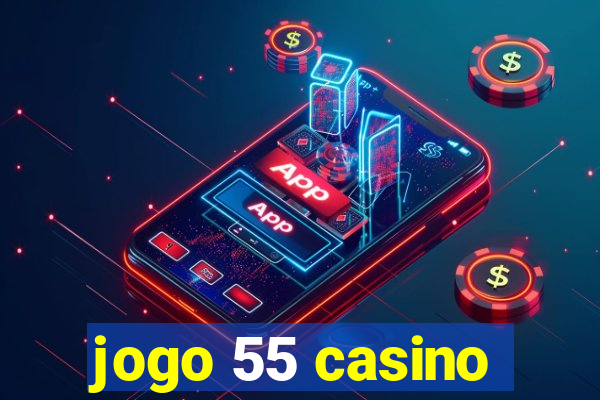 jogo 55 casino